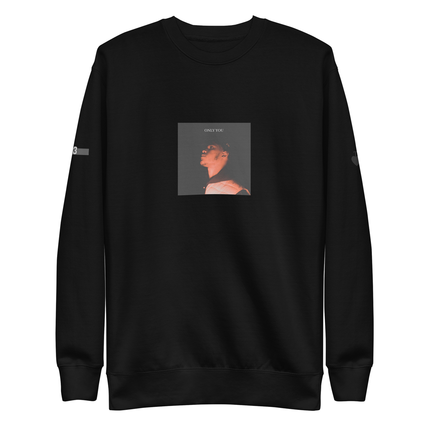 ONLY YOU Unisex Premium Sweatshirt